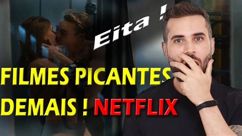 filmes pucantes|Cinco filmes picantes para assistir no streaming